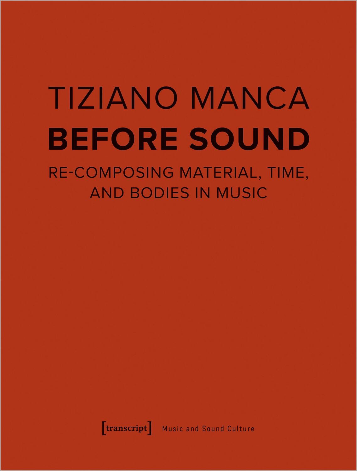 Cover: 9783837668865 | Before Sound | Re-Composing Material, Time, and Bodies in Music | Buch