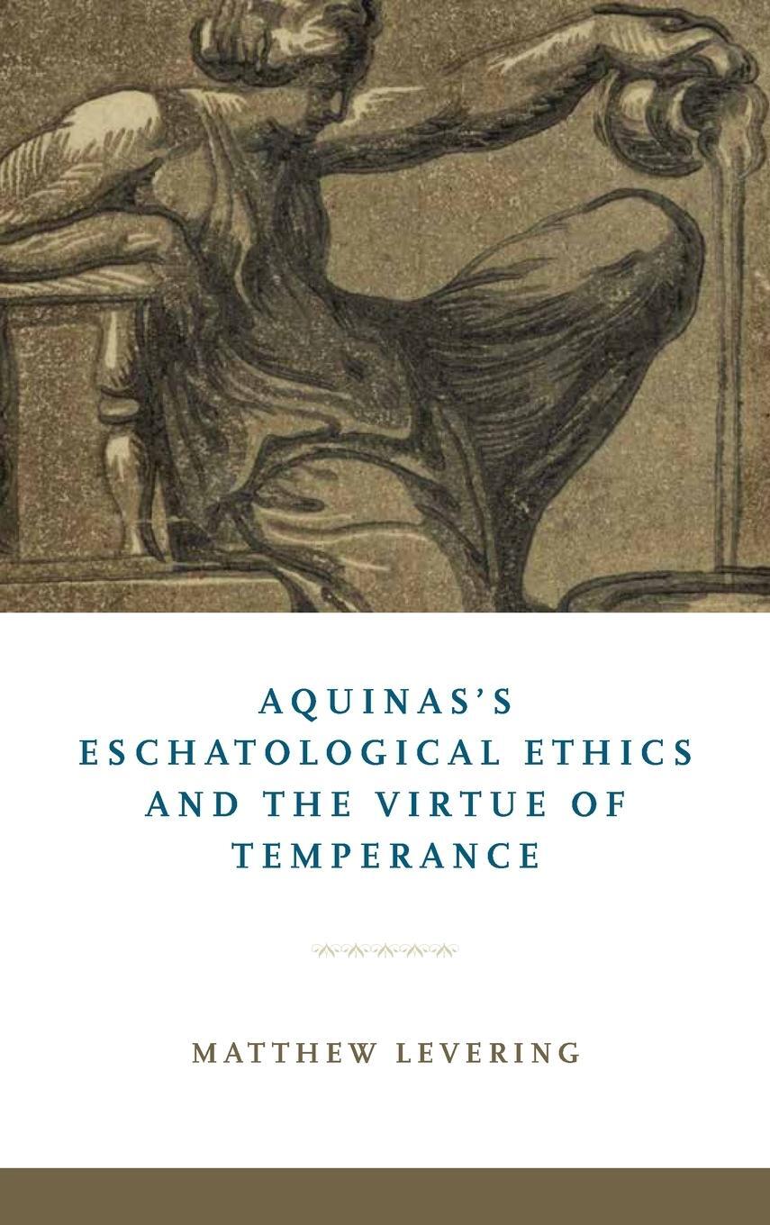Cover: 9780268106331 | Aquinas's Eschatological Ethics and the Virtue of Temperance | Buch