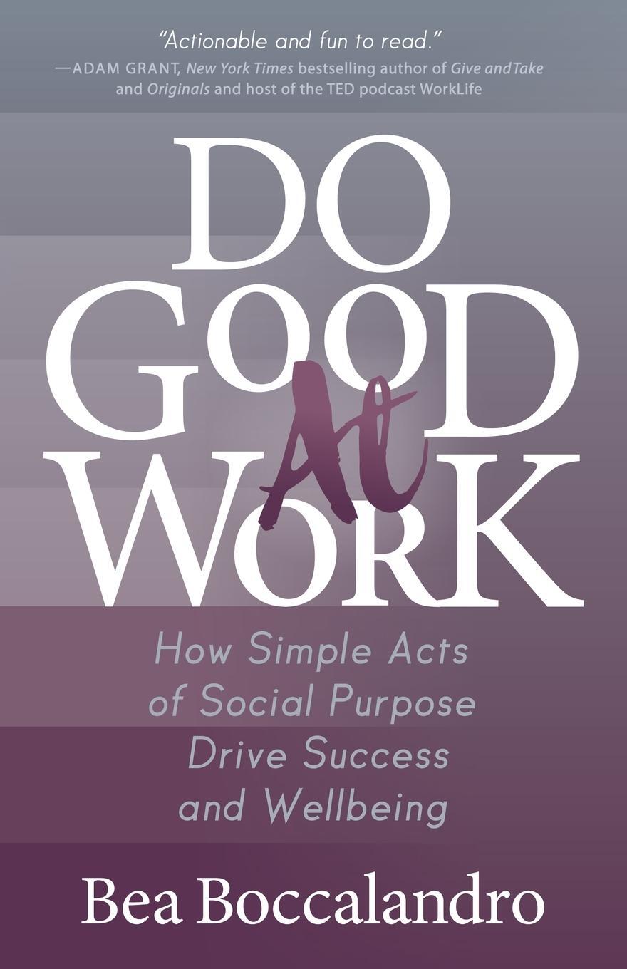 Cover: 9781642797527 | Do Good At Work | Bea Boccalandro | Taschenbuch | Paperback | Englisch