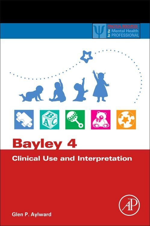Cover: 9780128177549 | Bayley 4 Clinical Use and Interpretation | Glen P. Aylward | Buch