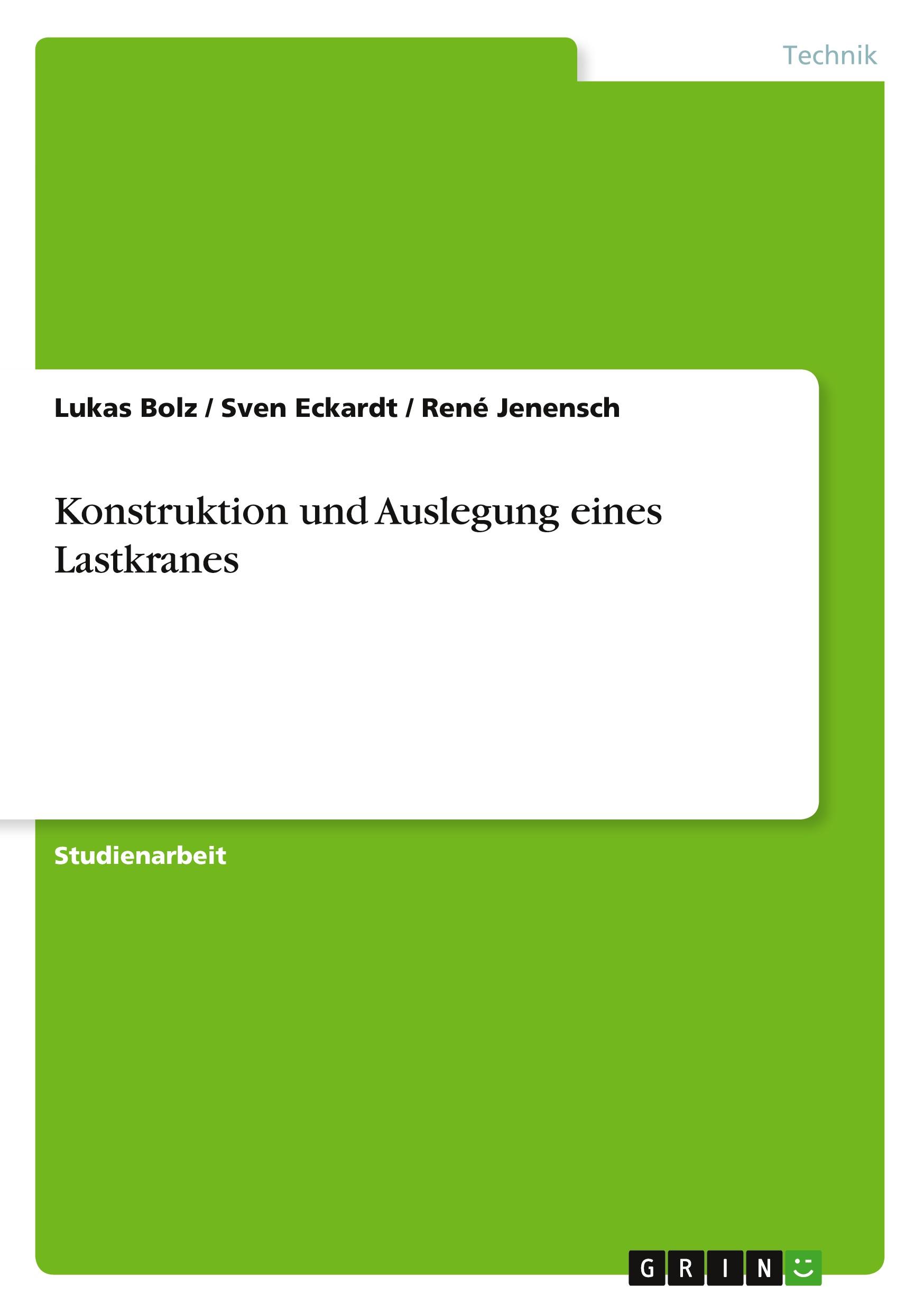 Cover: 9783640439508 | Konstruktion und Auslegung eines Lastkranes | Lukas Bolz (u. a.)