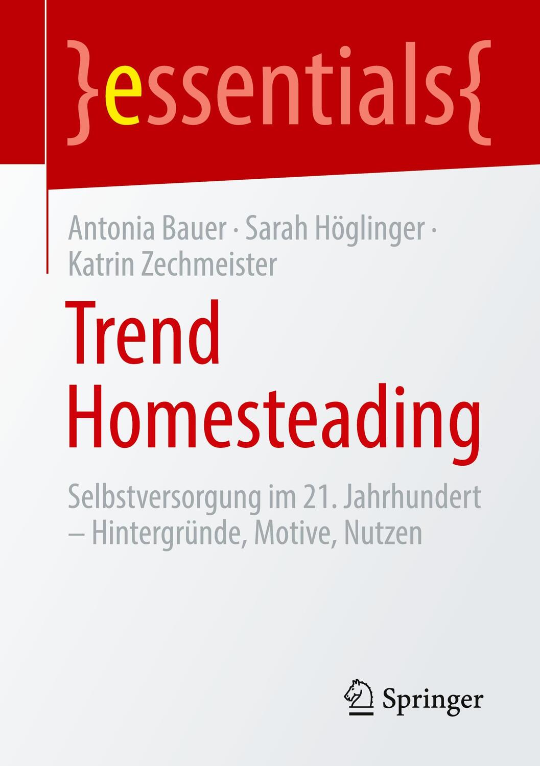 Cover: 9783662651117 | Trend Homesteading | Antonia Bauer (u. a.) | Taschenbuch | essentials