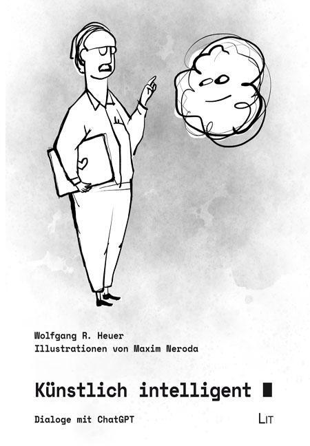 Cover: 9783643250940 | Künstlich intelligent | Wolfgang R. Heuer | Taschenbuch | 220 S.