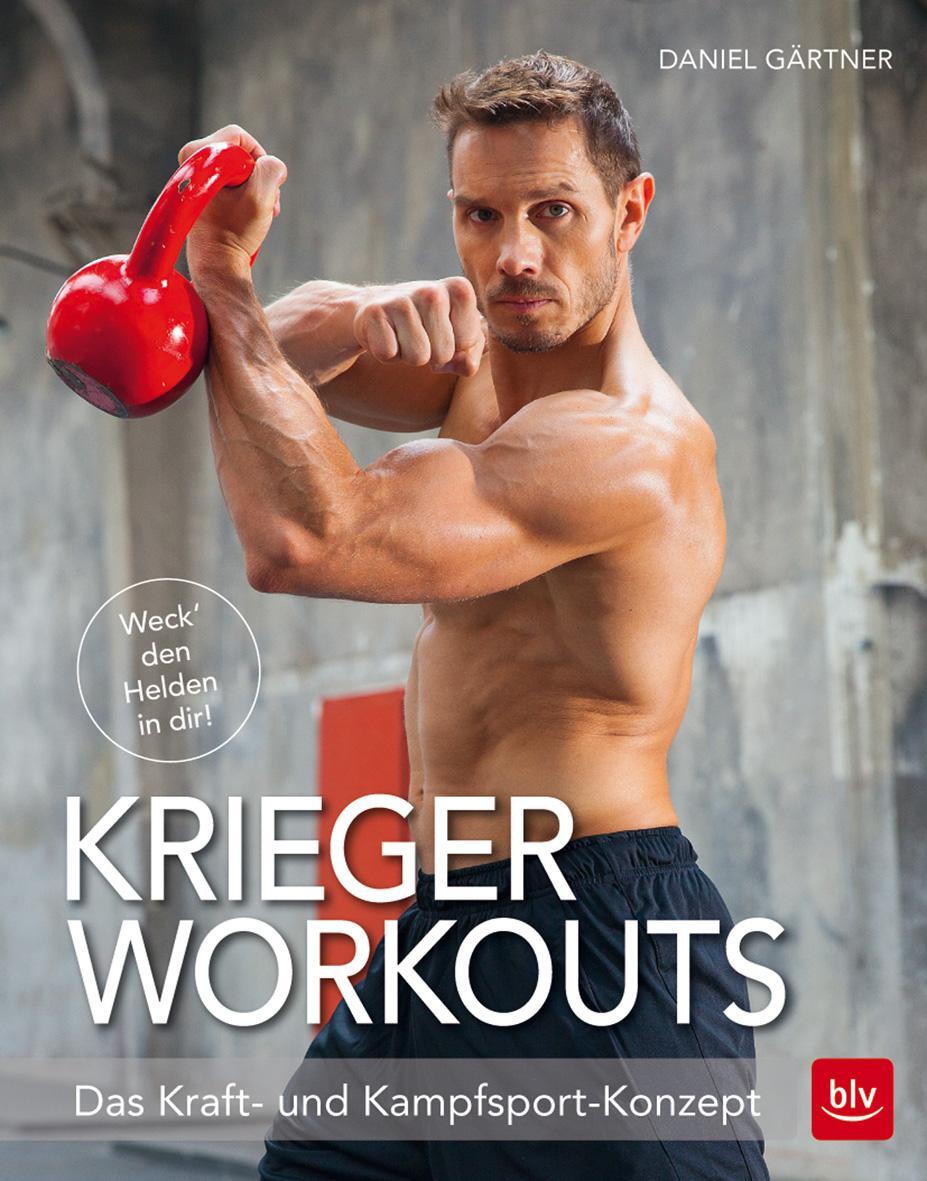 Cover: 9783835416147 | Krieger Workouts | Das Kraft- und Kampfsport-Konzept | Daniel Gärtner