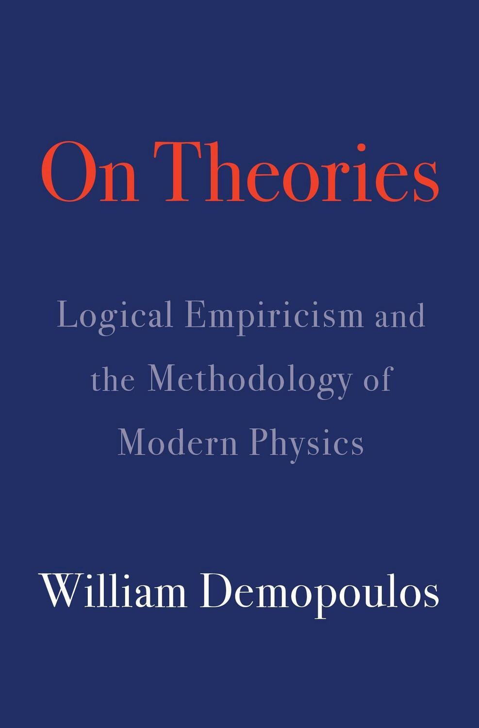 Cover: 9780674237575 | On Theories | Logical Empiricism and the Methodology of Modern Physics