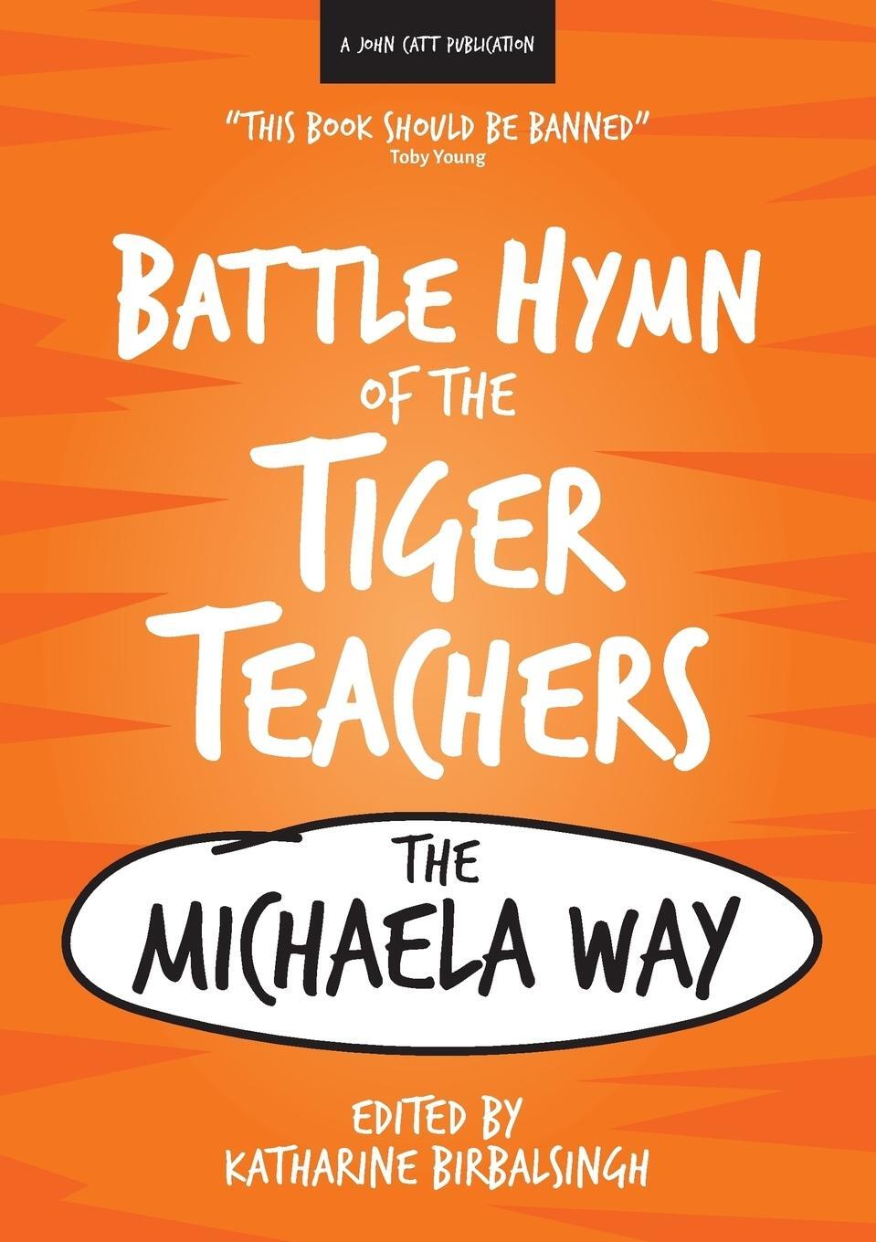 Cover: 9781909717961 | Battle Hymn of the Tiger Teachers | The Michaela Way | Birbalsingh