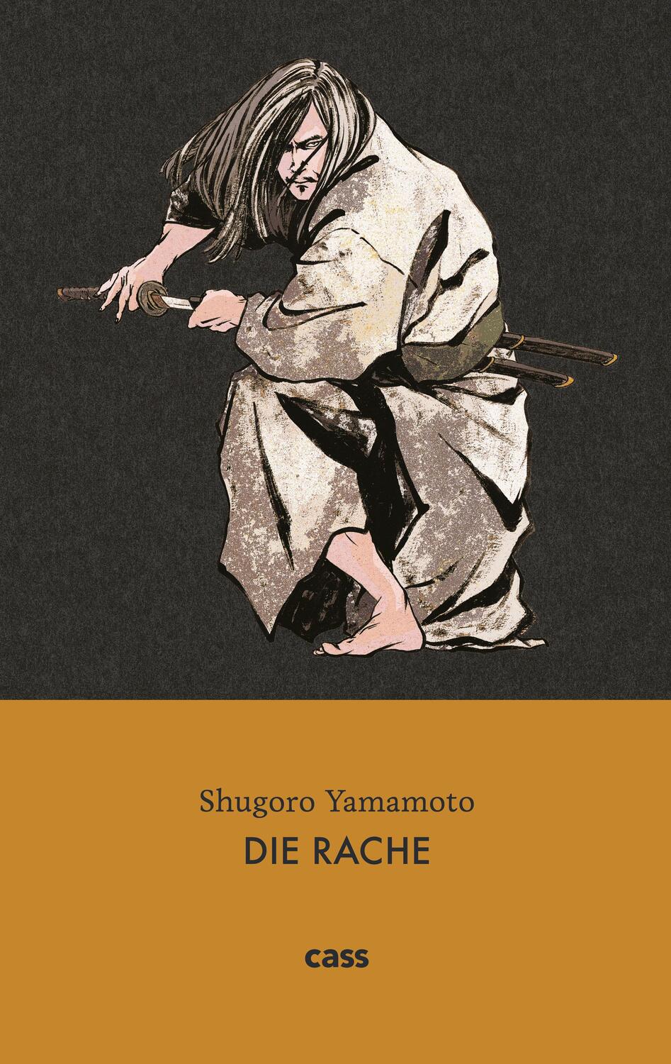 Cover: 9783944751184 | Die Rache | Shugoro Yamamoto | Buch | Deutsch | 2020 | cass verlag