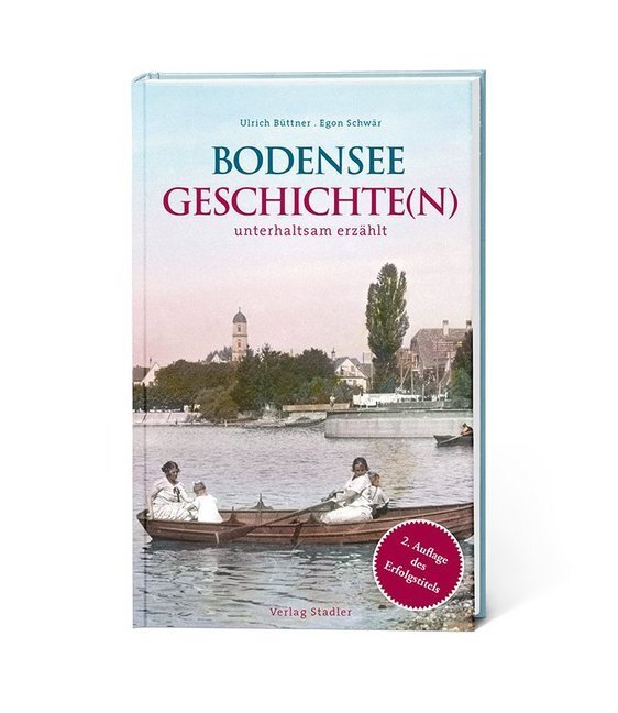 Cover: 9783797705877 | Bodenseegeschichte(n) | unterhaltsam erzählt | Ulrich Büttner (u. a.)