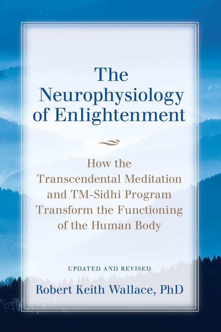 Cover: 9780997220728 | The Neurophysiology of Enlightenment | Robert Keith Wallace | Buch
