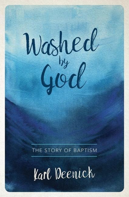 Cover: 9781527108882 | Washed By God | The Story of Baptism | Karl Deenick | Taschenbuch