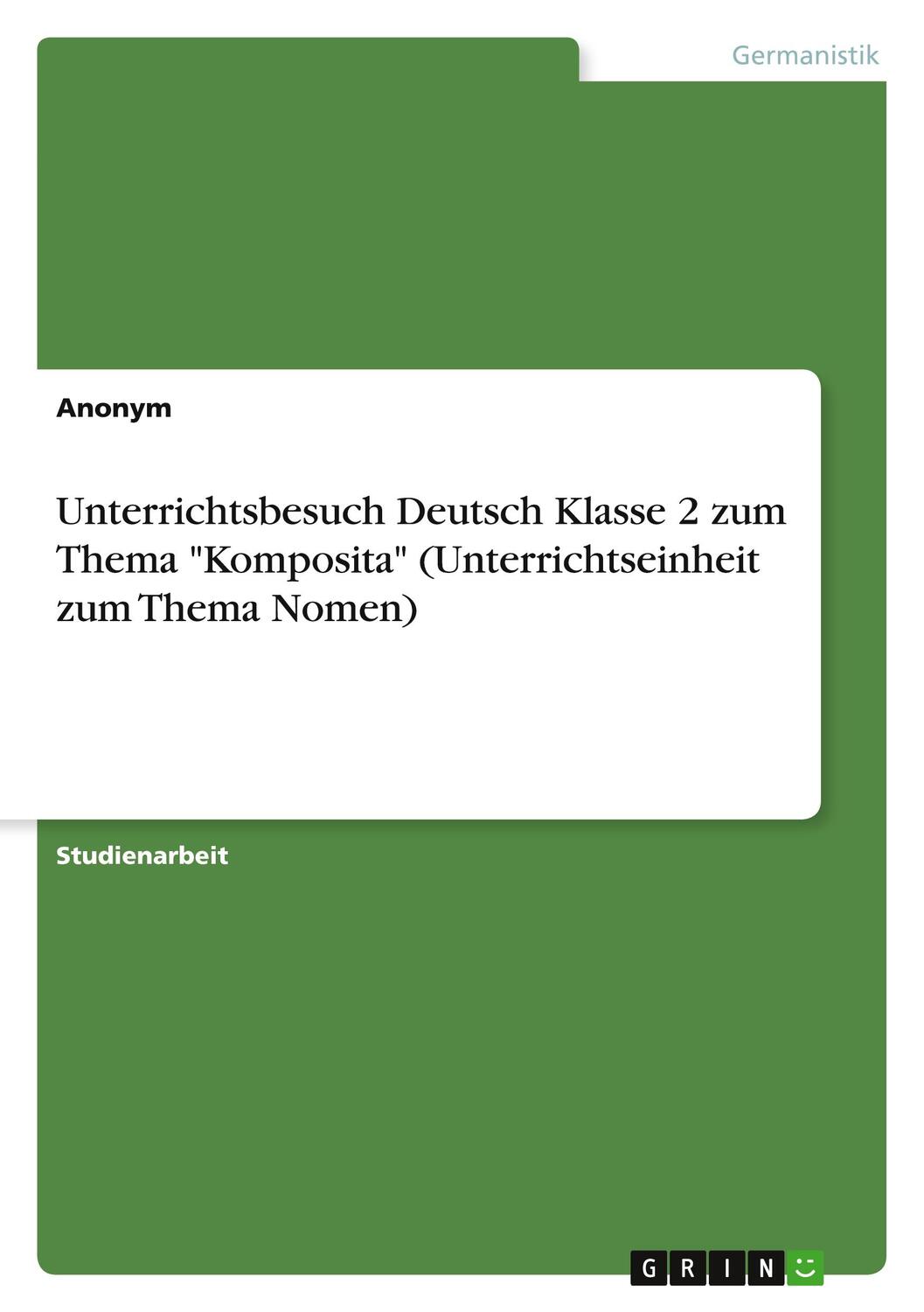 Cover: 9783668820449 | Unterrichtsbesuch Deutsch Klasse 2 zum Thema "Komposita"...