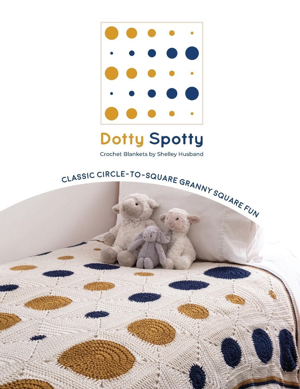 Cover: 9780645157383 | Dotty Spotty Crochet Blankets | Shelley Husband | Taschenbuch | 2022