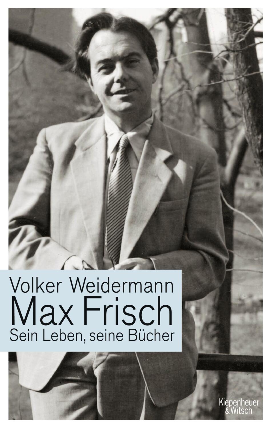 Cover: 9783462042276 | Max Frisch | Sein Leben, seine Bücher | Volker Weidermann | Buch