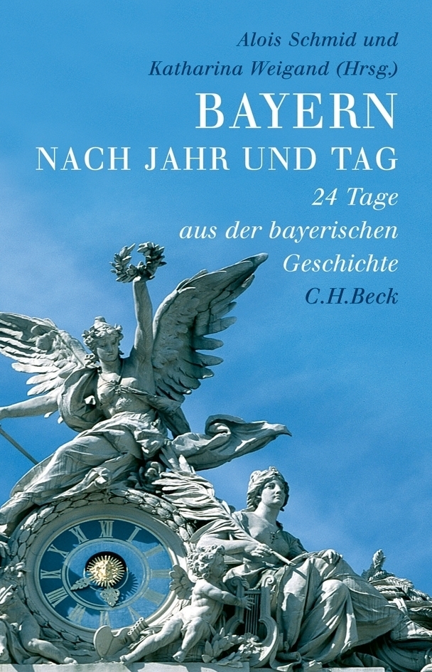 Cover: 9783406563201 | Bayern nach Jahr und Tag | 24 Tage aus der bayerischen Geschichte