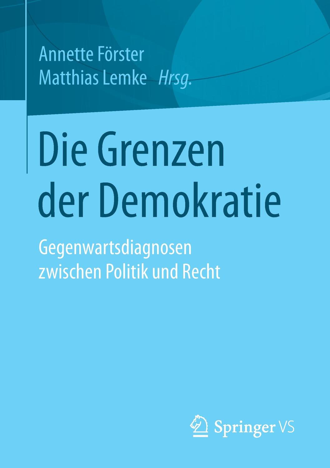Cover: 9783658162948 | Die Grenzen der Demokratie | Matthias Lemke (u. a.) | Taschenbuch