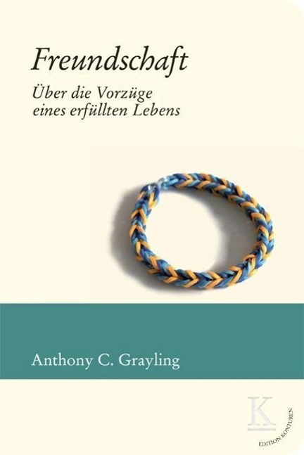 Cover: 9783902968074 | Freundschaft: Über die Vorzüge eines erfüllten Lebens | A C Grayling