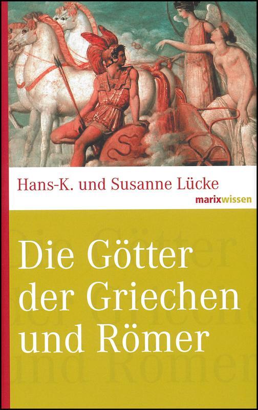 Cover: 9783865399090 | Die Götter der Griechen und Römer | Hans-K. Lücke (u. a.) | Buch