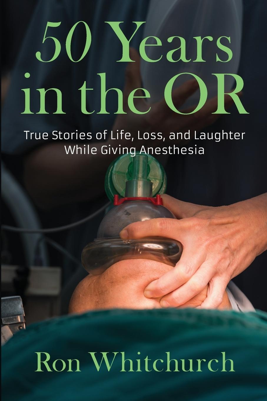 Cover: 9781736065006 | 50 Years in the OR | Ron Whitchurch | Taschenbuch | Paperback | 2021