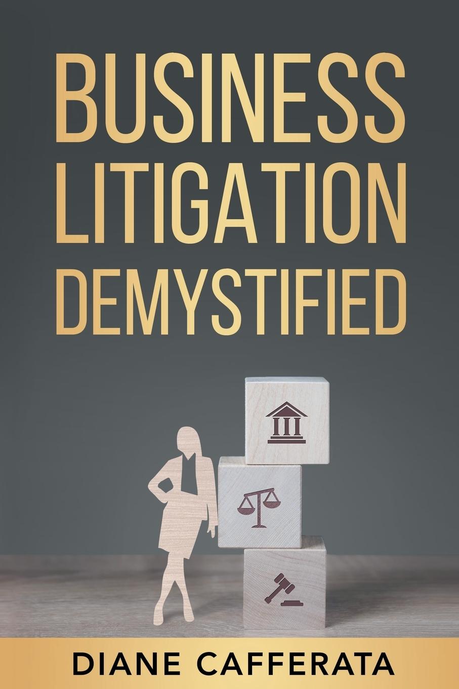 Cover: 9781734976113 | Business Litigation Demystified | Diane Cafferata | Taschenbuch | 2020