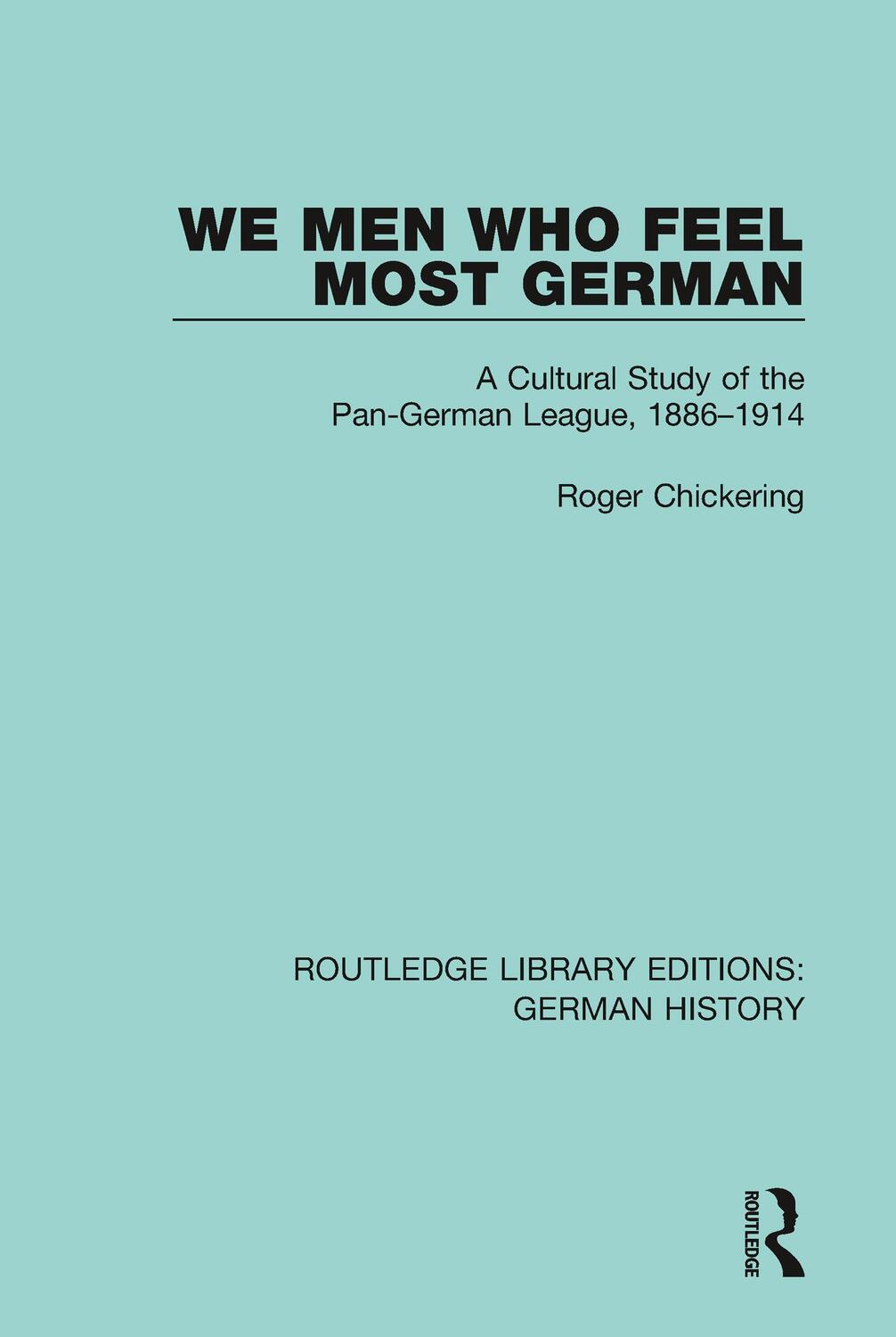 Cover: 9780367230531 | We Men Who Feel Most German | Roger Chickering | Taschenbuch | 2021