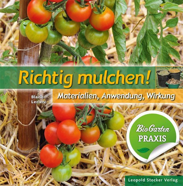 Cover: 9783702015862 | Richtig mulchen! | Materialien, Anwendung, Wirkung; Bio-Garten Praxis