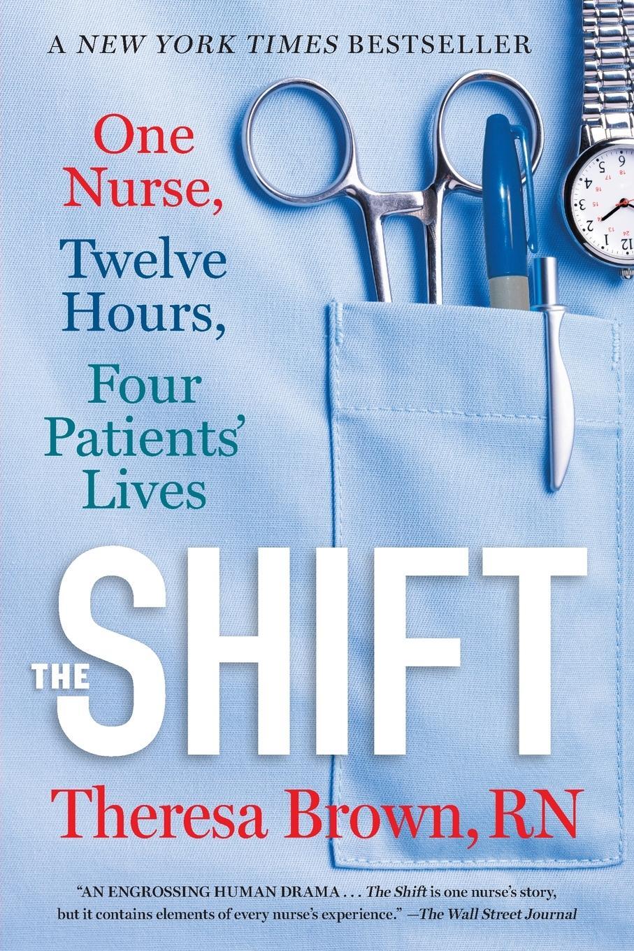 Cover: 9781616206024 | The Shift | One Nurse, Twelve Hours, Four Patients' Lives | Brown