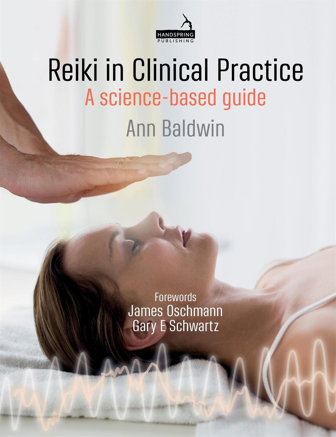 Cover: 9781912085361 | Reiki in Clinical Practice | A Science-Based Guide | Ann Baldwin