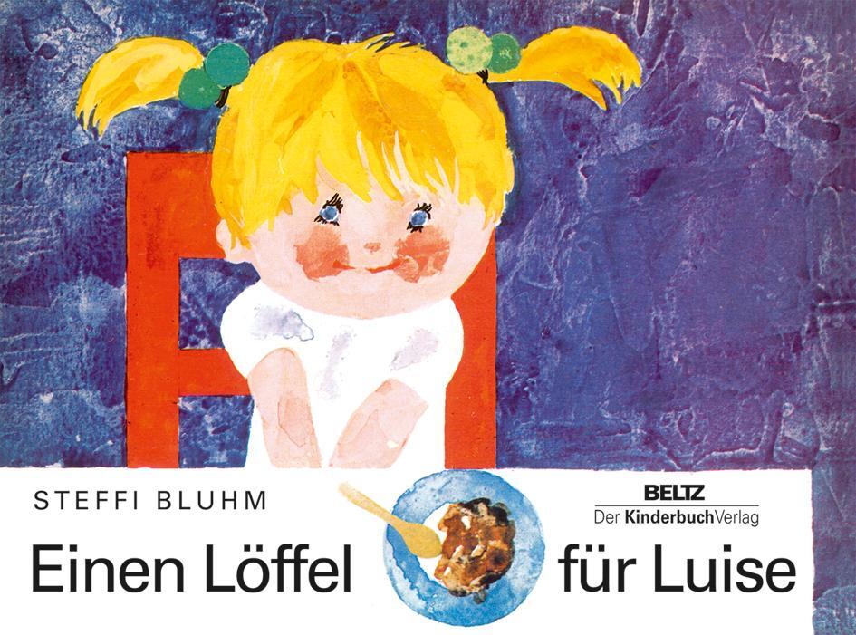 Cover: 9783407771315 | Einen Löffel für Luise | Vierfarbiges Pappbilderbuch | Steffi Bluhm
