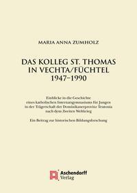 Cover: 9783402249604 | Das Kolleg St. Thomas in Vechta/Füchtel 1947-1990 | Maria Anna Zumholz