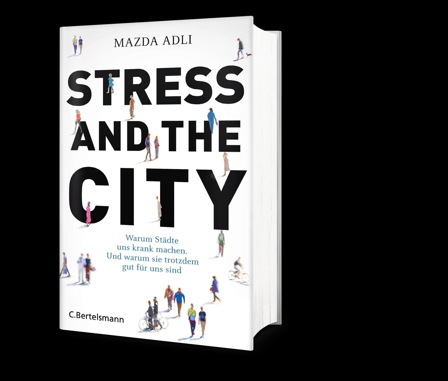 Bild: 9783570102701 | Stress and the City | Mazda Adli | Buch | 384 S. | Deutsch | 2017