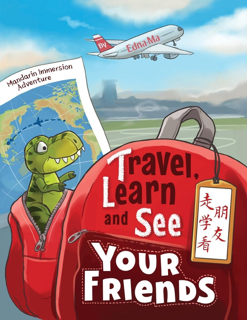 Cover: 9780999581308 | Travel, Learn and See your Friends | Edna Ma | Taschenbuch | Paperback