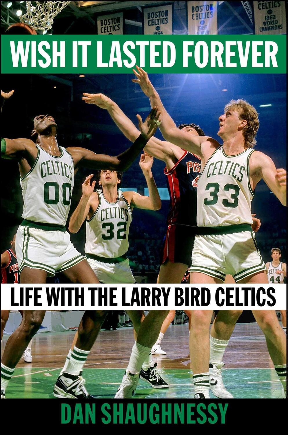 Cover: 9781982169978 | Wish It Lasted Forever: Life with the Larry Bird Celtics | Shaughnessy