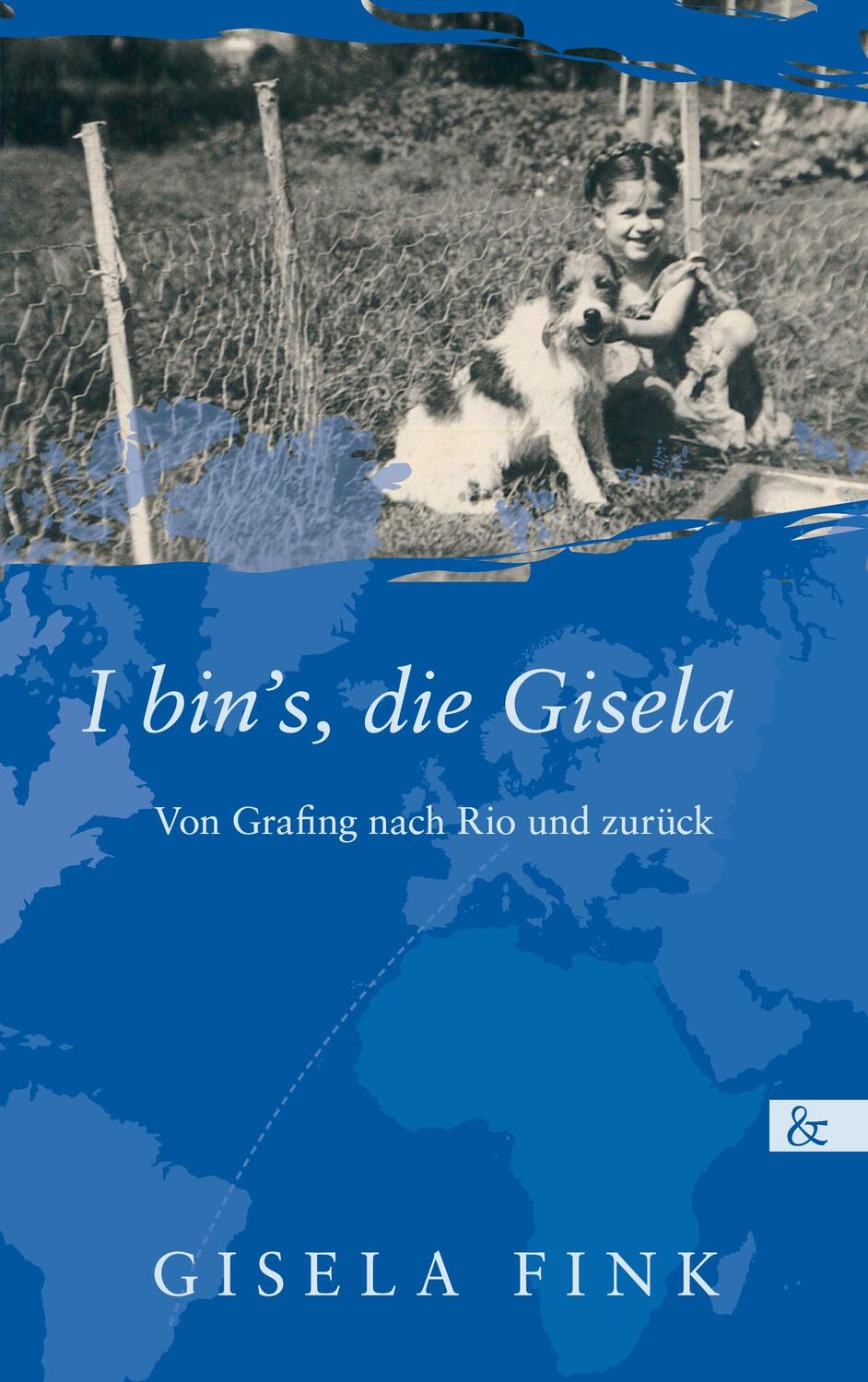 Cover: 9783957802958 | I bin's, die Gisela | Von Grafing nach Rio und zurück | Gisela Fink