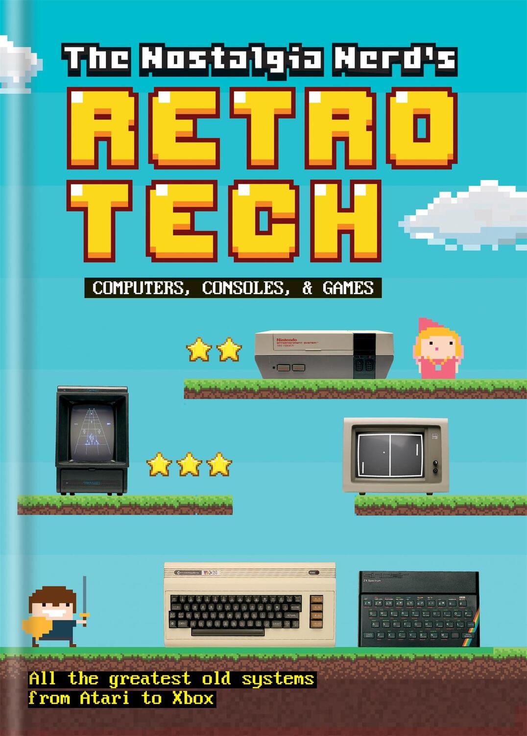 Cover: 9781781575703 | The Nostalgia Nerd's Retro Tech: Computer, Consoles &amp; Games | Leigh