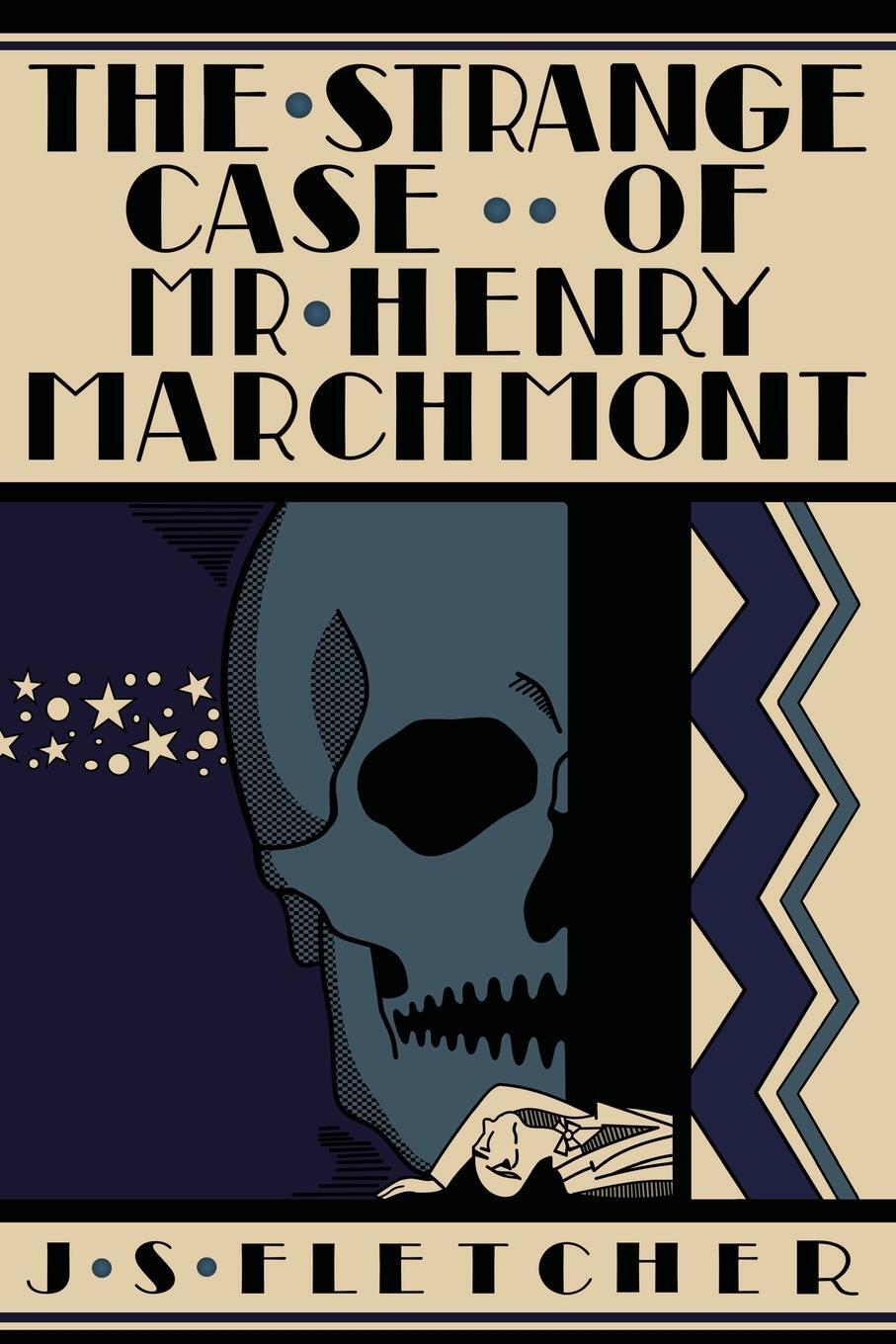 Cover: 9781961301313 | The Strange Case of Mr. Henry Marchmont | J. S. Fletcher | Taschenbuch