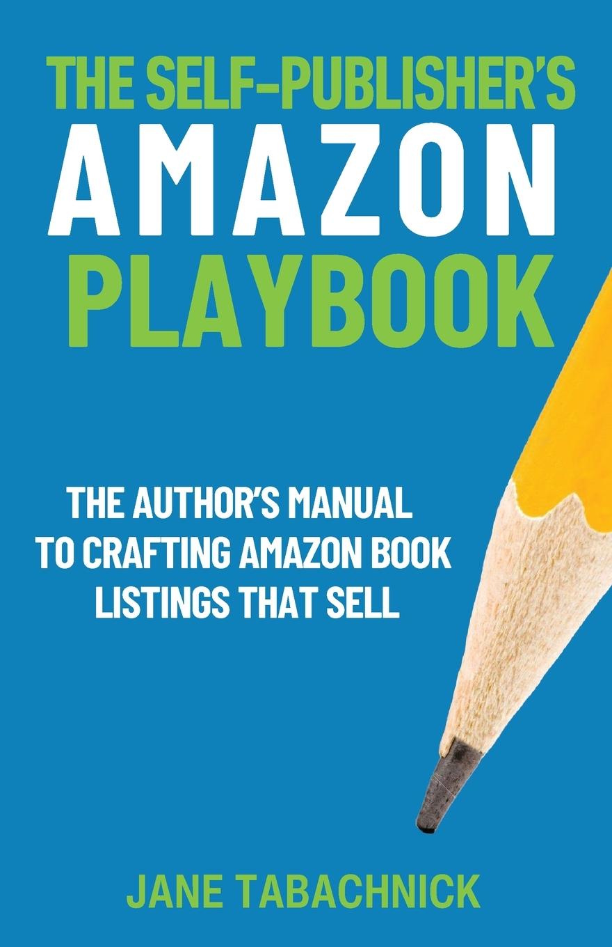 Cover: 9781959009221 | The Self-Publisher's Amazon Playbook | Jane Tabachnick | Taschenbuch