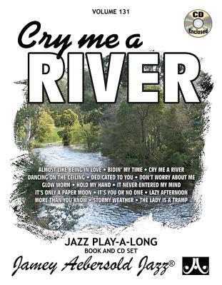 Cover: 9781562242817 | Jamey Aebersold Jazz -- Cry Me a River, Vol 131 | Book &amp; Online Audio
