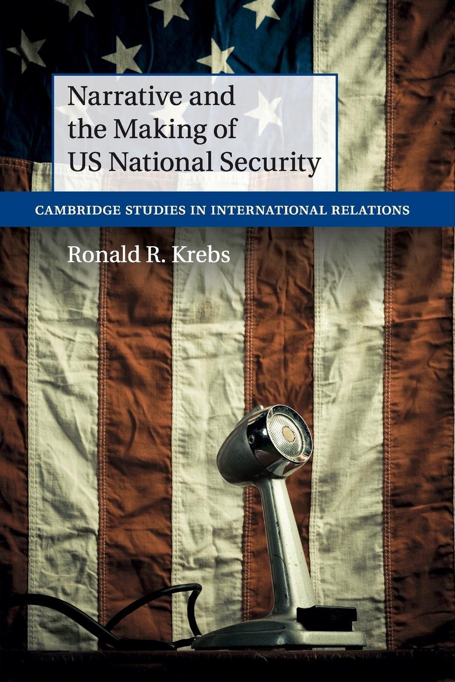 Cover: 9781107503991 | Narrative and the Making of US National Security | Ronald R. Krebs