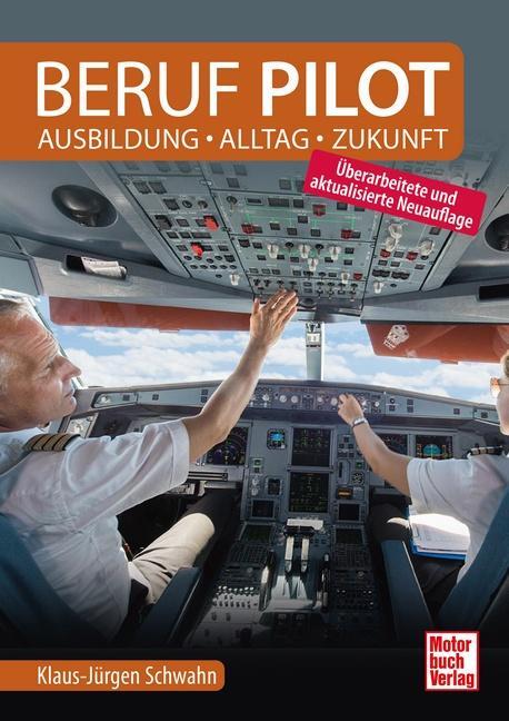 Cover: 9783613045026 | Beruf Pilot | Ausbildung - Alltag - Zukunft | Klaus-Jürgen Schwahn