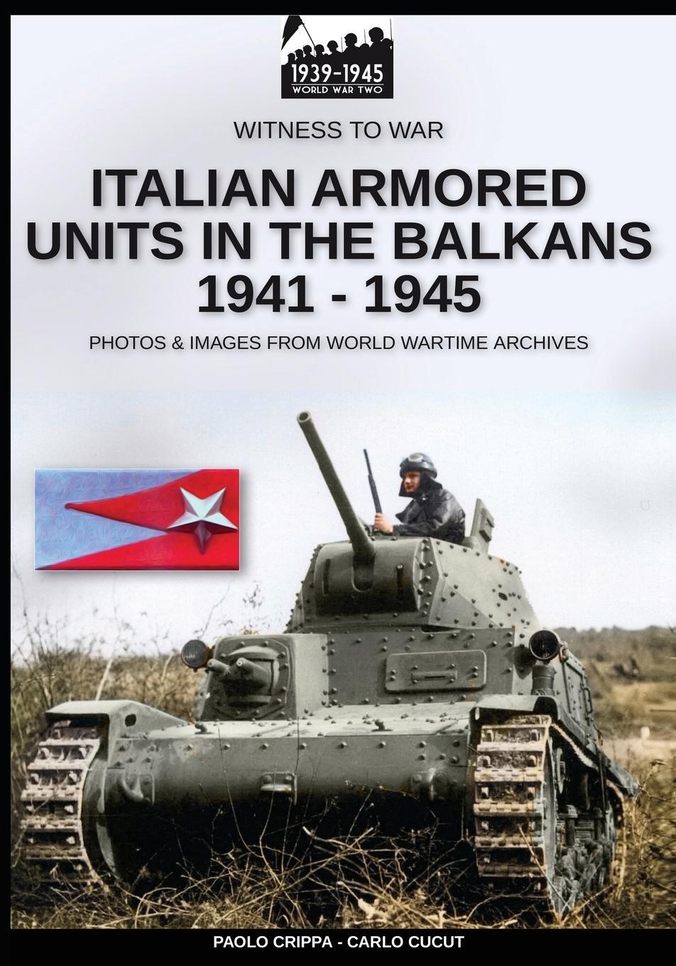 Cover: 9788893275101 | Italian armored units in the Balkans 1941-1945 | Paolo Crippa (u. a.)