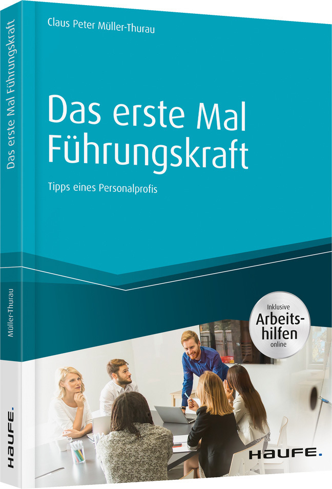 Cover: 9783648132791 | Das erste Mal Führungskraft | Claus Peter Müller-Thurau | Taschenbuch
