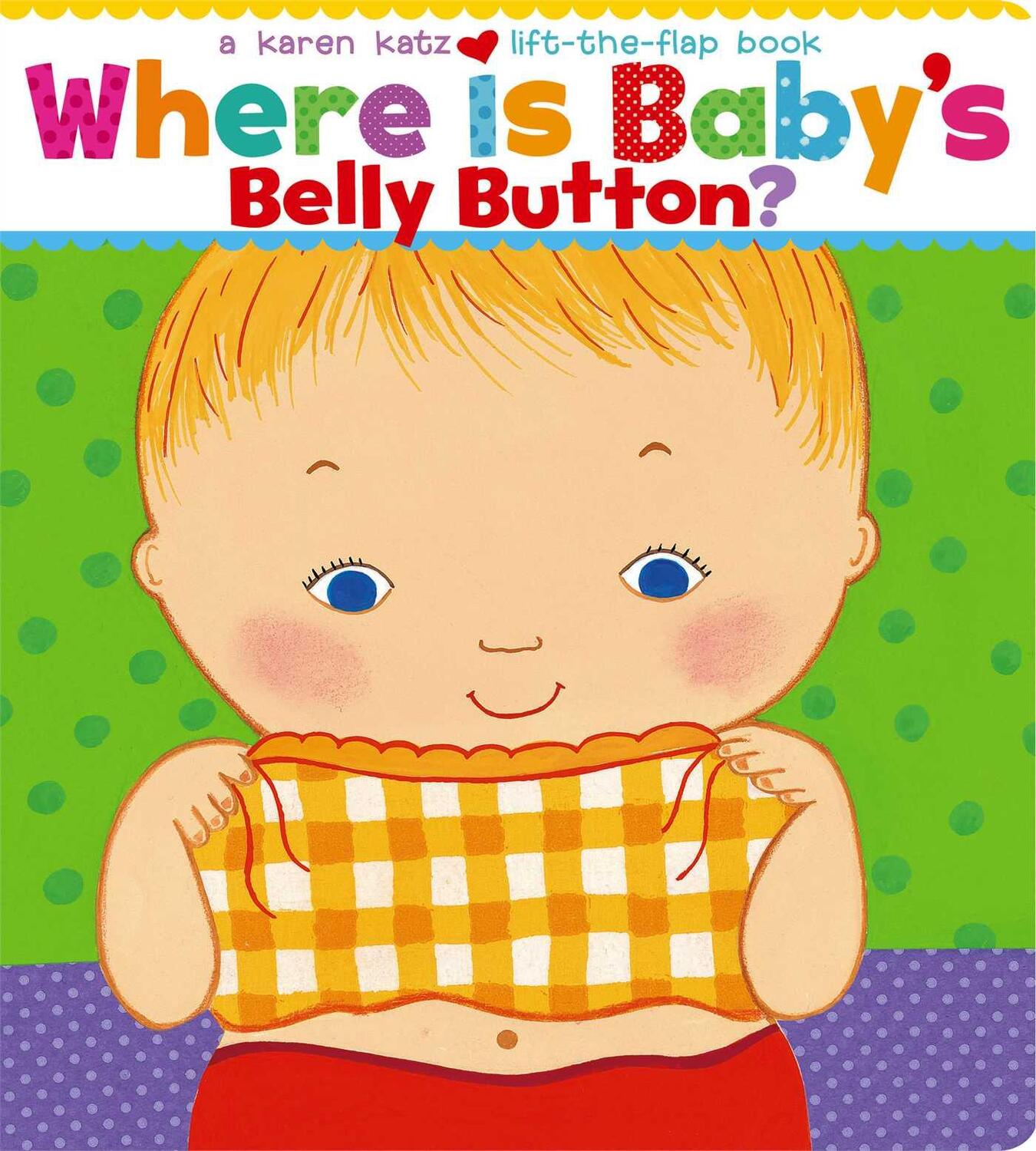 Cover: 9780689835605 | Where Is Baby's Belly Button? | Karen Katz | Buch | Papp-Bilderbuch