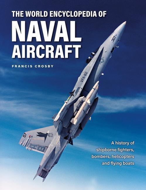 Cover: 9780754835707 | The World Encyclopedia of Naval Aircraft: A History of Shipborne...
