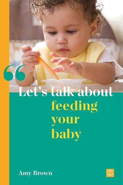 Cover: 9781780667256 | Let's talk about feeding your baby | Amy Brown | Taschenbuch | 2021