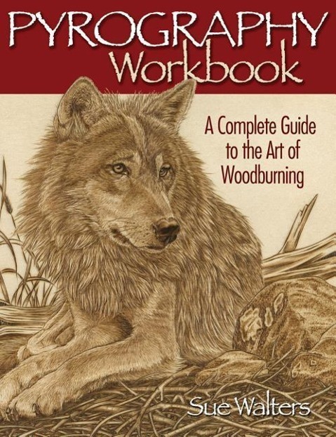 Cover: 9781565232587 | Pyrography Workbook | A Complete Guide to the Art of Woodburning