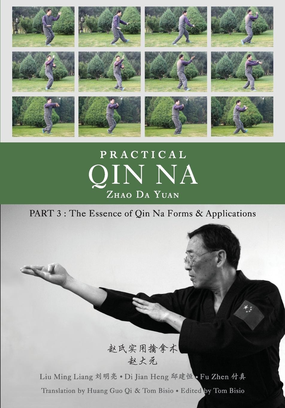 Cover: 9781977242112 | Practical Qin Na Part 3 | The Essence of Qin Na - Forms & Applications