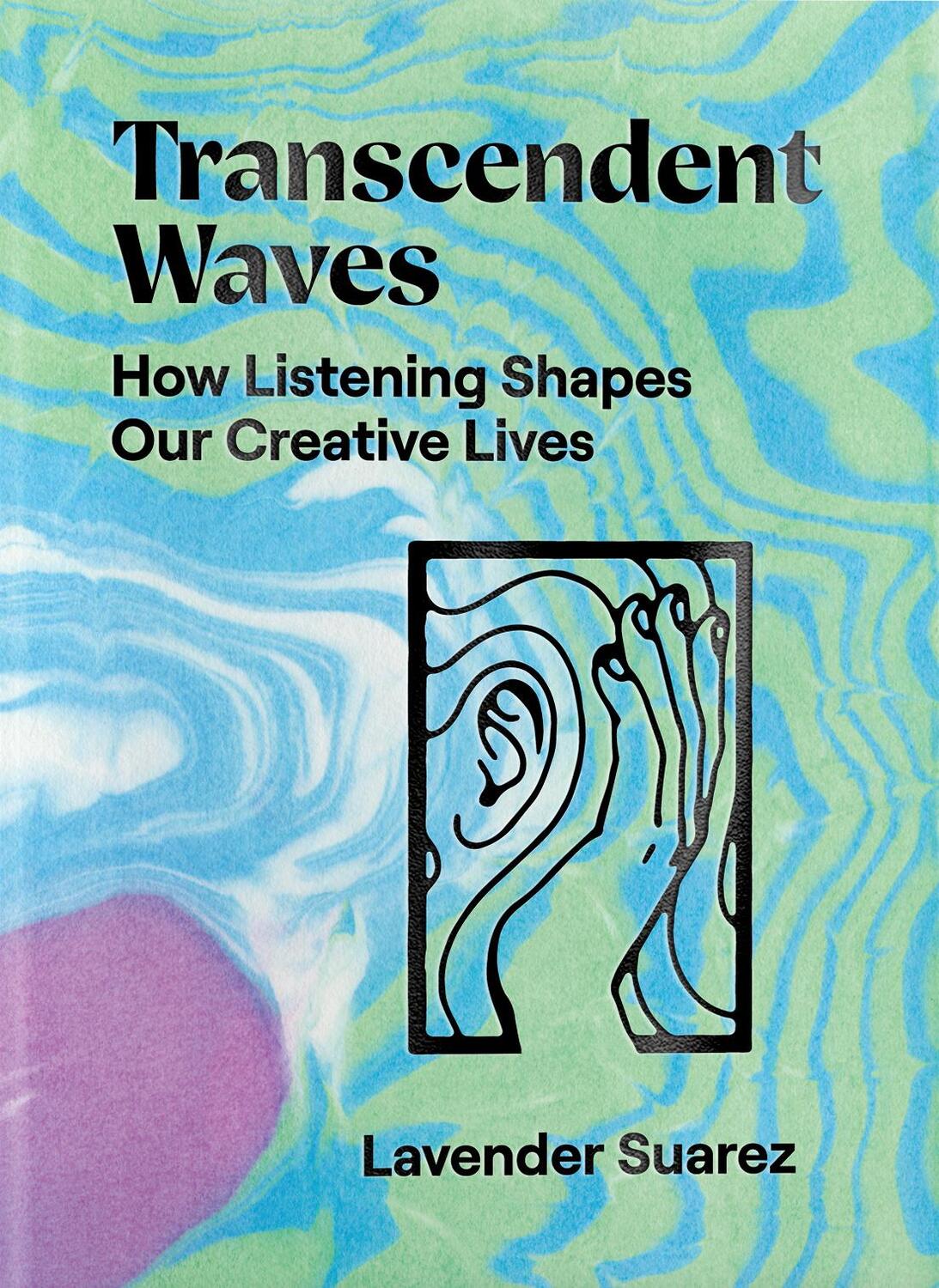 Cover: 9781944860363 | Transcendent Waves | How Listening Shapes Our Creative Lives | Suarez