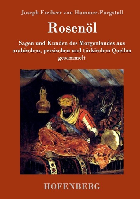Cover: 9783861994862 | Rosenöl. Erstes und zweytes Fläschchen | Hammer-Purgstall | Buch
