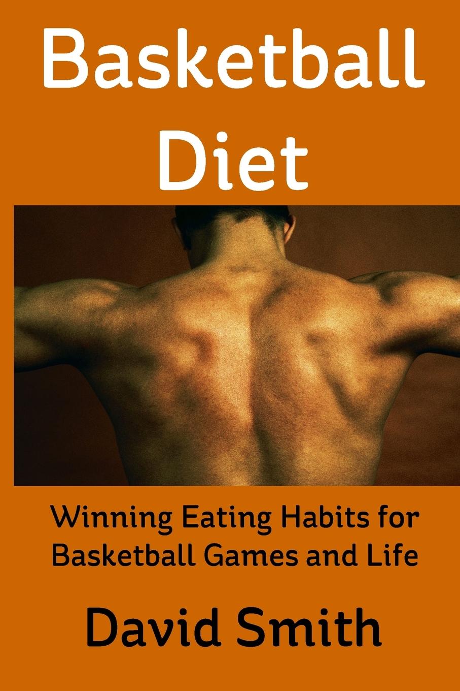 Cover: 9781732536135 | Basketball Diet | Winning Eating Habits for Basketball Games and Life