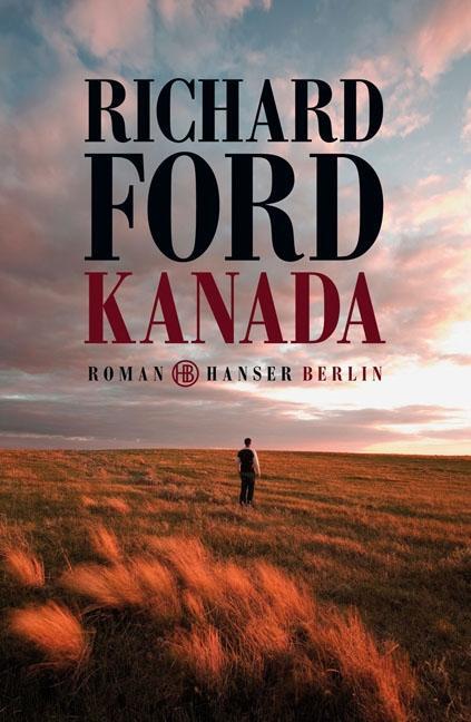 Cover: 9783446240261 | Kanada | Richard Ford | Buch | Lesebändchen | Deutsch | 2012